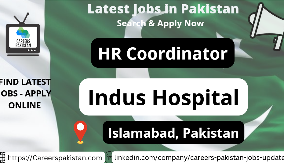 HR Coordinator Job at Indus Hospital Islamabad Apr 2023